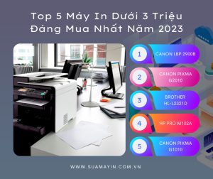 Top 5 Máy In Dưới 3 Triệu Đáng Mua Nhất Năm 2023
