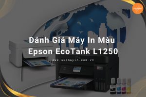 Đánh Giá Máy In Màu Epson EcoTank L1250